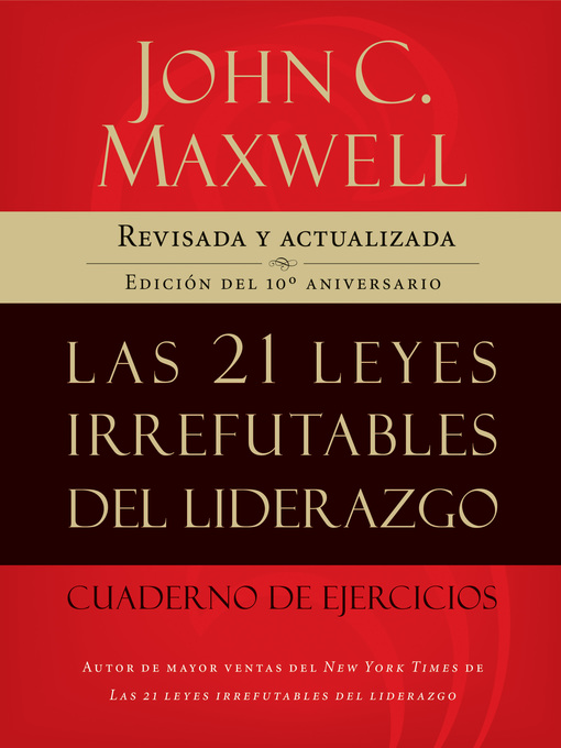 Title details for Las 21 leyes irrefutables del liderazgo, cuaderno de ejercicios by John C. Maxwell - Available